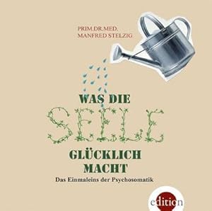 Bild des Verkufers fr Was die Seele glcklich macht, 3 Audio-CDs : Das Einmaleins der Psychosomatik. Gekrzte Lesung zum Verkauf von AHA-BUCH GmbH