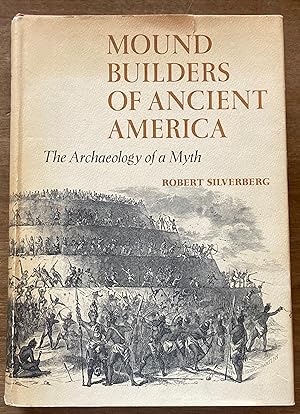 Mound Builders of Ancient America: The Archaeology of Myth