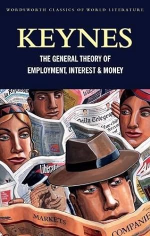 Bild des Verkufers fr The General Theory of Employment, Interest and Money: with The Economic Consequences of the Peace (Classics of World Literature) zum Verkauf von WeBuyBooks