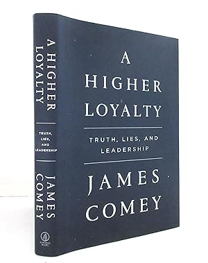 A Higher Loyalty: Truth, Lies, And Leadership