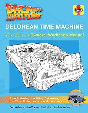 Bild des Verkufers fr Back to the Future: Delorean Time Machine: Doc Brown's Owner's Workshop Manual (Haynes Manual) zum Verkauf von WeBuyBooks
