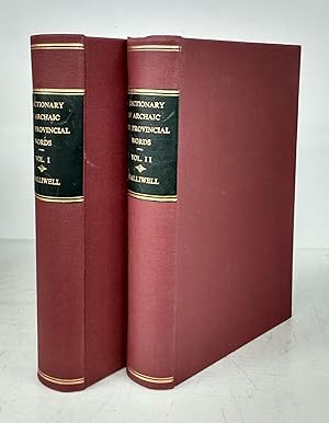 A Dictionary of Archaic and Provincial Words: Obsolete Phrases, Proverbs, and Ancient Customs Fro...