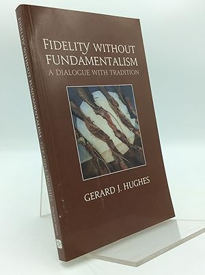 Immagine del venditore per FIDELITY WITHOUT FUNDAMENTALISM: A Dialogue with Tradition venduto da Kubik Fine Books Ltd., ABAA