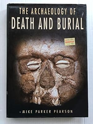 Seller image for The Archaeology of Death and Burial for sale by WeBuyBooks