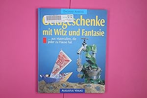 Bild des Verkufers fr GELDGESCHENKE MIT WITZ UND FANTASIE. AUS MATERIALIEN, DIE JEDER ZU HAUSE HAT. zum Verkauf von Butterfly Books GmbH & Co. KG