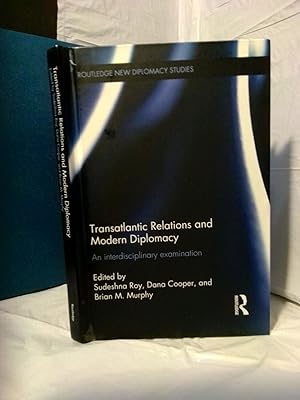 Seller image for TRANSATLANTIC RELATIONS AND MODERN DIPLOMACY: AN INTERDISCIPLINARY EXAMINATION for sale by Second Story Books, ABAA