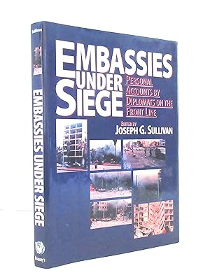Embassies Under Siege: Personal Accounts by Diplomats on the Front Line (Institute for the Study ...
