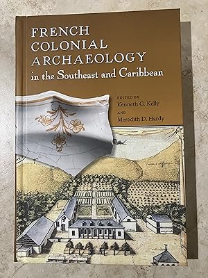 Immagine del venditore per French Colonial Archaeology in the Southeast and Caribbean venduto da TribalBooks