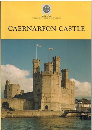 Bild des Verkufers fr CADW GUIDEBOOK Caernarfon Castle and Town Walls zum Verkauf von The Avocado Pit
