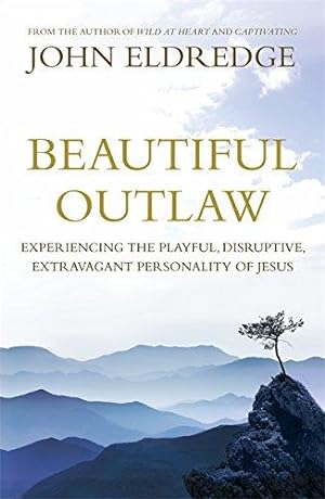 Seller image for Beautiful Outlaw: Experiencing the Playful, Disruptive, Extravagant Personality of Jesus for sale by WeBuyBooks 2