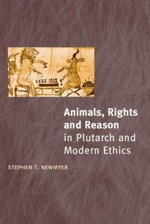 Immagine del venditore per Animals, Rights and Reason in Plutarch and Modern Ethics venduto da AHA-BUCH GmbH