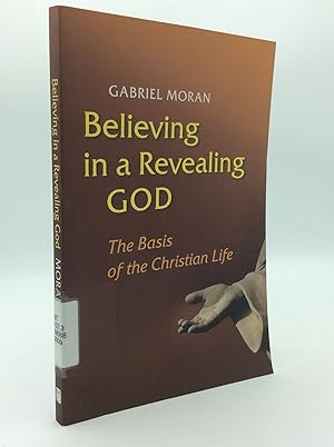 Seller image for BELIEVING IN A REVEALING GOD: The Basis of the Christian Life for sale by Kubik Fine Books Ltd., ABAA