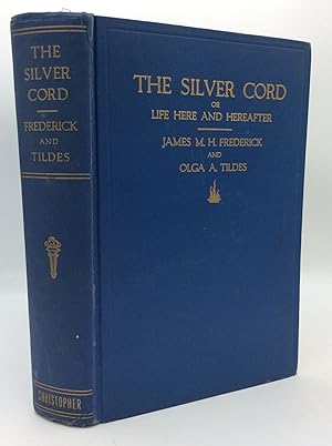 Imagen del vendedor de THE SILVER CORD or Life Here and Hereafter a la venta por Kubik Fine Books Ltd., ABAA