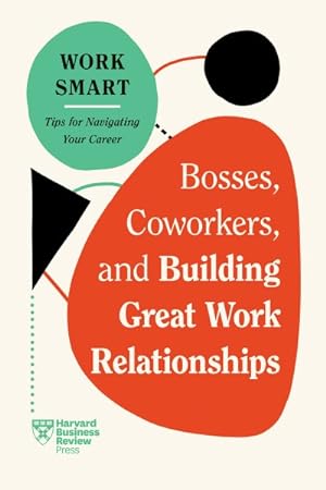 Seller image for Bosses, Coworkers, and Building Great Work Relationships for sale by GreatBookPricesUK