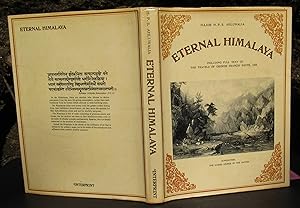 Eternal Himalaya Including The Full Text Of The Travels Of George Francis White 1825 -- 1982 FIRS...