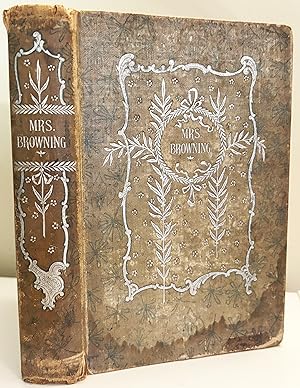 Immagine del venditore per Mrs. Browning, The Poetical Works of Elizabeth Barrett Browning. Complete in One Volume. Corrected by the Last London Edition venduto da Soaring Hawk Vintage