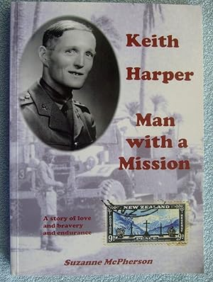 Seller image for Keith Harper man with a mission: a story of love, bravery, endurance. SIGNED. for sale by Phoenix Books NZ