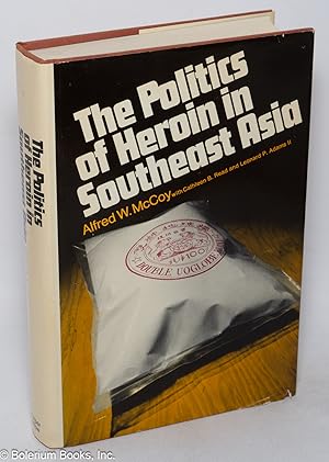 Seller image for The politics of heroin in Southeast Asia for sale by Bolerium Books Inc.