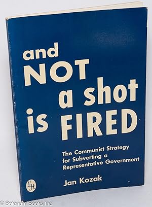 And not a shot is fired: The communist strategy for subverting a representative government