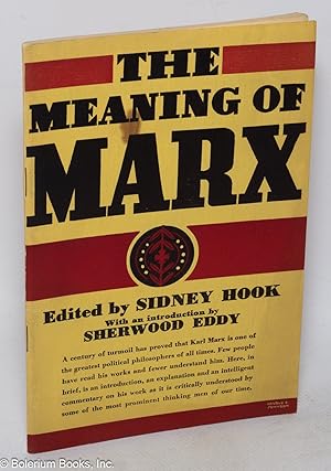 Imagen del vendedor de The meaning of Marx, a symposium by Bertrand Russell, John Dewey, Morris Cohen, Sidney Hook, [and] Sherwood Eddy a la venta por Bolerium Books Inc.