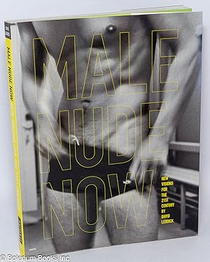 Seller image for Male Nude Now: new visions for for the 21st century for sale by Bolerium Books Inc.