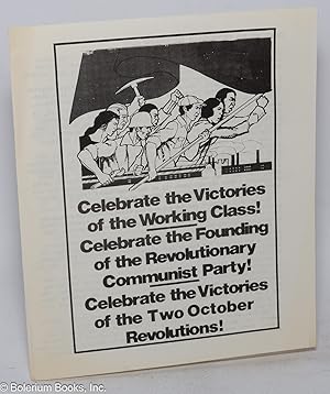 Celebrate the victories of the working class! Celebrate the founding of the Revolutionary Communi...