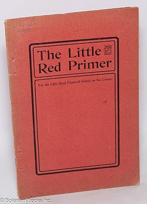 The Little Red Primer. For the Little-Read Financial School on the Corner