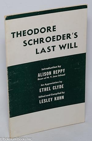 Image du vendeur pour Theodore Schroeder's Last Will mis en vente par Bolerium Books Inc.