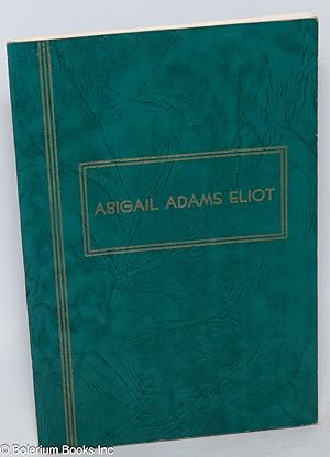 A Tribute to Abigail Adams Eliot