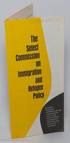 Seller image for The Select Commission on Immigration and Refugee Policy: A national commission established to provide a comprehensive review of and recommendations for immigration and refugee laws, policies and procedures for sale by Bolerium Books Inc.