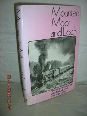 Seller image for Mountain Moor and Loch on the Route of the West Highland Railway for sale by WeBuyBooks