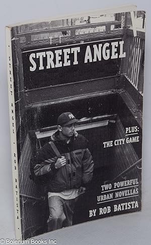 Street angel: plus: the city game, two powerful urban novels