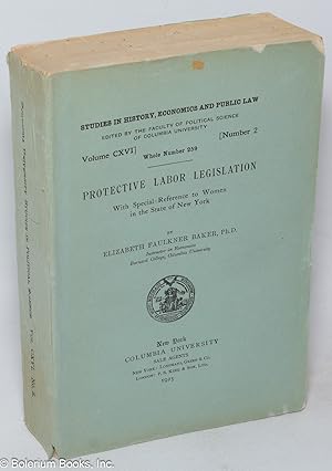 Seller image for Protective labor legislation; with special reference to women in the state of New York for sale by Bolerium Books Inc.