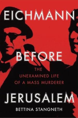 Immagine del venditore per Eichmann before Jerusalem: The Unexamined Life of a Mass Murderer venduto da WeBuyBooks