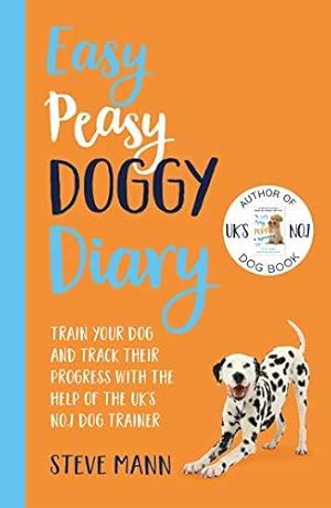Bild des Verkufers fr Easy Peasy Doggy Diary: Train your dog and track their progress with the help of the UK's No.1 dog-trainer zum Verkauf von WeBuyBooks