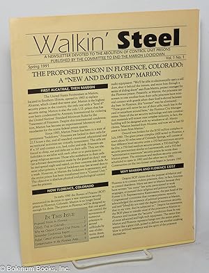 Walkin' Steel: a newsletter devoted to the abolition of control unit prisons. Vol. 1 no. 1 (Sprin...