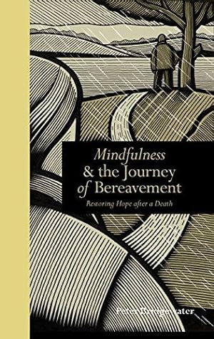 Bild des Verkufers fr Mindfulness & the Journey of Bereavement: Restoring Hope after a Death zum Verkauf von WeBuyBooks