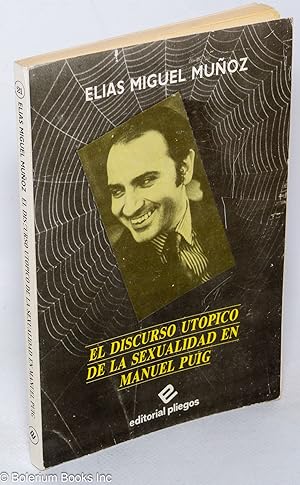 Imagen del vendedor de El Discurso Utopico de la Sexualidad en Manuel Puig a la venta por Bolerium Books Inc.