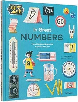 Bild des Verkufers fr In Great Numbers: How Numbers Shape the World We Live in zum Verkauf von WeBuyBooks