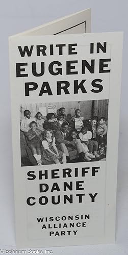 Write in Eugene Parks, Sheriff Dane County, Wisconsin Alliance Party