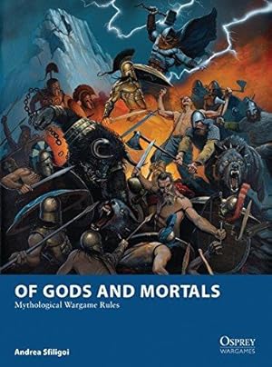 Imagen del vendedor de Of Gods and Mortals: Mythological Wargame Rules: 5 (Osprey Wargames) a la venta por WeBuyBooks