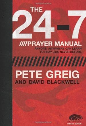 Seller image for The 24-7 Prayer Manual: Anyone, Anywhere Can Learn to Pray Like Never Before for sale by WeBuyBooks