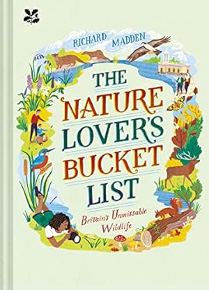 Immagine del venditore per The Nature Lover's Bucket List: Britain's Unmissable Wildlife venduto da WeBuyBooks