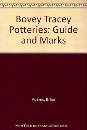 Imagen del vendedor de Bovey Tracey Potteries: Guide and Marks a la venta por WeBuyBooks