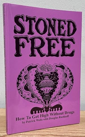 Seller image for Stoned Free: How to Get High Without Drugs for sale by Chaparral Books