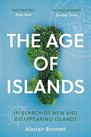 Bild des Verkufers fr The Age of Islands: In Search of New and Disappearing Islands zum Verkauf von WeBuyBooks