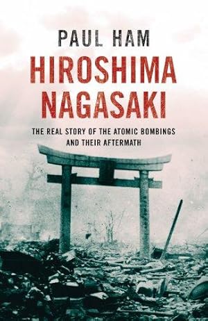 Bild des Verkufers fr Hiroshima Nagasaki: The Real Story of the Atomic Bombings and their Aftermath zum Verkauf von WeBuyBooks