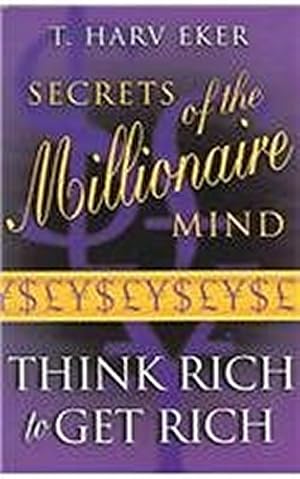 Immagine del venditore per Secrets of the Millionaire Mind: Think Rich to Get Rich venduto da WeBuyBooks