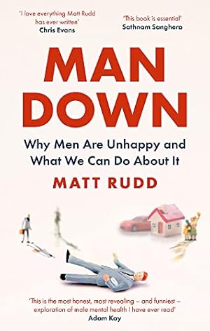 Seller image for Man Down: Why Men Are Unhappy and What We Can Do About It for sale by WeBuyBooks