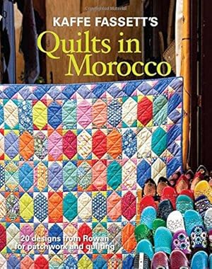 Image du vendeur pour Kaffe Fassett's Quilts in Morocco: 20 Designs from Rowan for Patchwork and Quilting mis en vente par WeBuyBooks